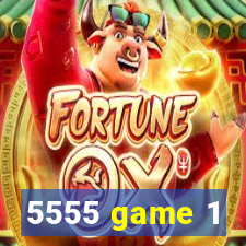 5555 game 1